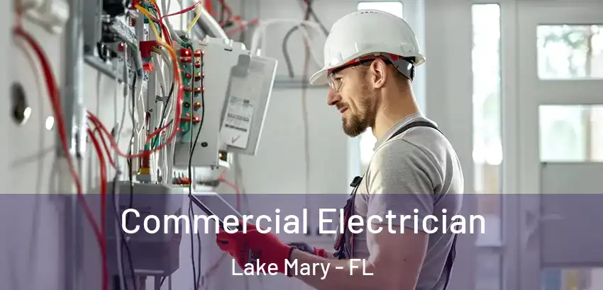  Commercial Electrician Lake Mary - FL