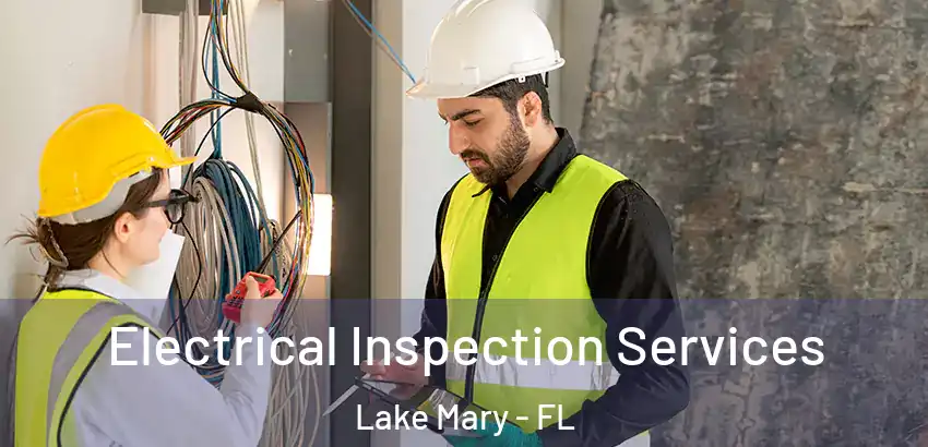 Electrical Inspection Services Lake Mary - FL
