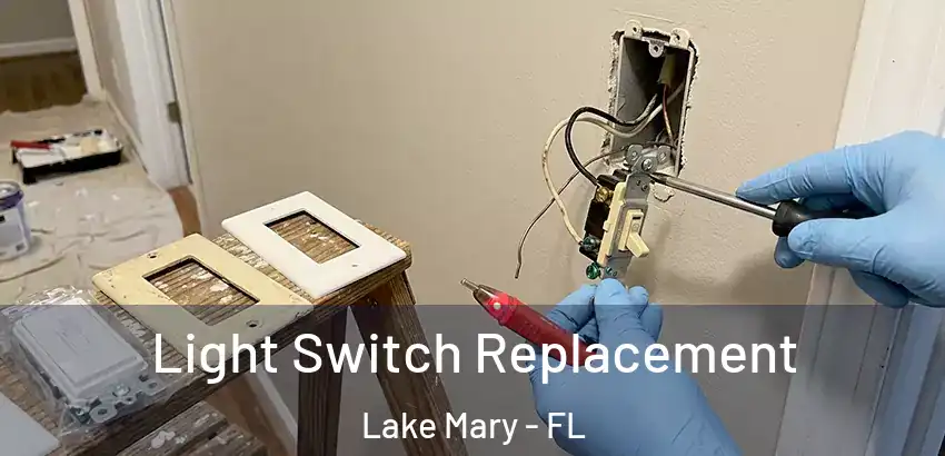 Light Switch Replacement Lake Mary - FL