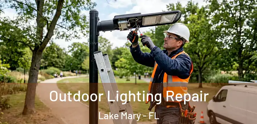  Outdoor Lighting Repair Lake Mary - FL